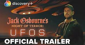 Jack Osbourne's Night of Terror: UFOs | Official Trailer | discovery+