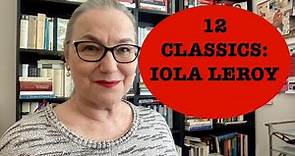 12 Classics: Iola Leroy