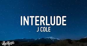 J. Cole - i n t e r l u d e (Lyrics)