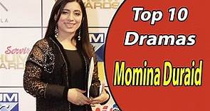 Top 10 Best Momina Duraid Dramas