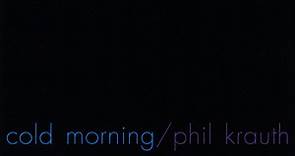 Phil Krauth - Cold Morning