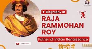 Biography of Raja Ram Mohan Roy, father of Indian Renaissance and father of modern India