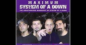 Maximum System of a Down (The Unauthorised Biography of SOAD) [Full CD]