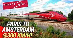 Paris to Amsterdam: Thalys' INCREDIBLE High Speed Train ACROSS Europe!