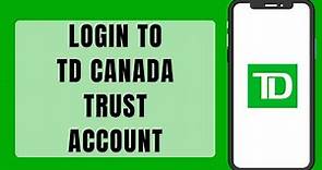 TD Canada Trust Login | How to Sign in To TD Canada Online Banking (2023)