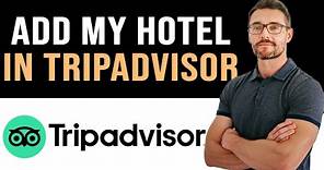 ✅ How To Add My Hotel in Tripadvisor (Full Guide)
