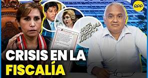 Patricia Benavides: Todo sobre el caso 'La fiscal y su cúpula de poder' #ValganVerdades