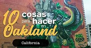 OAKLAND: 10 COSAS para HACER | Things to do in Oakland, California