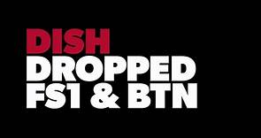 DISH Dropped BTN & FS1