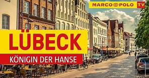 Deutschlands schönste Städte - Lübeck die Königin der Hanse | Marco Polo TV