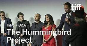 THE HUMMINGBIRD PROJECT Cast and Crew Q&A | TIFF 2018