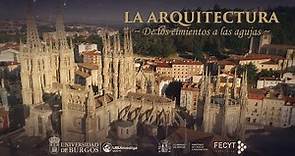 LA ARQUITECTURA | La ciencia que esconde la Catedral de Burgos (1/8)