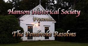 Hanson Historical Society presents: The Pembroke Resolves 250th Anniversary