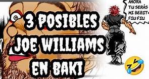 3 POSIBLES JOE WILLIAMS EN BAKI