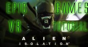 Epic Games Alien Isolation VR Tutorial