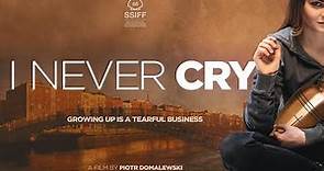 I NEVER CRY Official Trailer (UK & Ireland) Clean Version