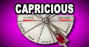 Learn English Words: CAPRICIOUS - Meaning, Vocabulary with Pictures and Examples