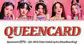 Queencard (퀸카) - (G)I-DLE Color Coded Lyrics (Han/Rom/Eng)