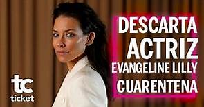 Descarta actriz Evangeline Lilly cuarentena
