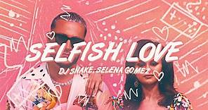 DJ Snake, Selena Gomez - Selfish Love (Lyrics / Lyric Video)