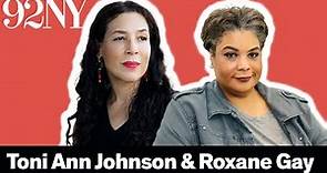 Light Skin Gone to Waste: Toni Ann Johnson in Conversation with Roxane Gay