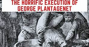 The HORRIFIC Execution Of George Plantagenet - Drowned In Wine!