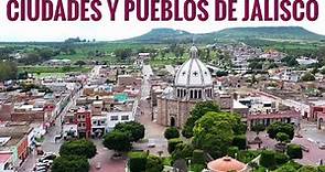 Los 125 Municipios de JALISCO | Las 12 Regiones de Jalisco | Ciudades y pueblos de Jalisco
