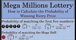 The Mega Millions Lottery - How To Calculate the Probability of Winning Each Prize- Finding the odds