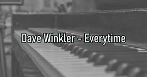Dave Winkler - Everytime - Lyrics