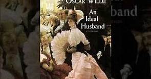 audiobook : An Ideal Husband By: Oscar Wilde (1854-1900)