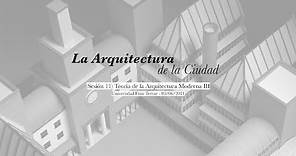 (10/12) Aldo Rossi: La arquitectura de la ciudad | Historia de la arquitectura de posguerra