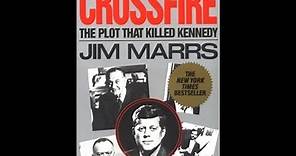 "CROSSFIRE: The Plot To Kill Kennedy" - Jim Marrs - (2013 Documentary)