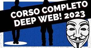 Deep Web - Corso Completo in Italiano - 2023