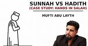 Sunnah vs Hadith (Case Study: Hands in Salah) | Mufti Abu Layth