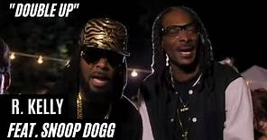 R. Kelly feat. Snoop Dogg - Double Up (Video)