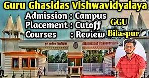 Guru Ghasidas Vishwavidyalaya | Campus Admission Process Placement Cutoff Courses | GGU Bilaspur