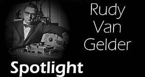 Spotlight #5: Rudy Van Gelder