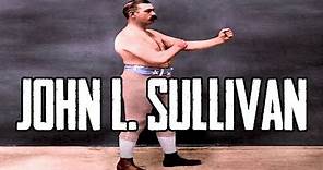 The Greats: John L. Sullivan