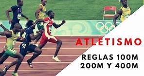 Atletismo (Guía y reglas de 100m 200m y 400m)