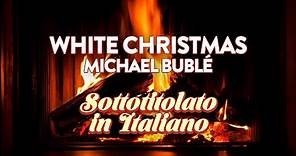 Michael Bublé - White Christmas (con testo in italiano)