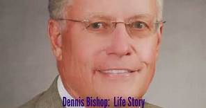 Dennis Bishop: Life Story