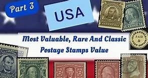 USA Most Valuable, Rare And Classic Postage Stamps Value - Part 3