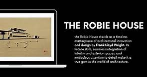 Discovering the Elegance: Frank Lloyd Wright's Robie House