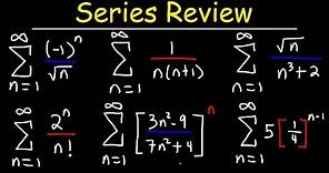 Calculus 2 - Geometric Series, P-Series, Ratio Test, Root Test, Alternating Series, Integral Test