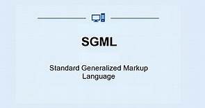 What does Standard Generalized Markup Language | What is SGML