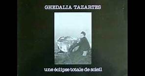 Ghédalia Tazartès - Une Éclipse Totale De Soleil (Part 2)