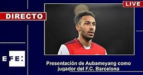 🔴📡 Presentación de Aubameyang como jugador del F.C. Barcelona