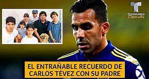 El entrañable recuerdo de Carlos Tévez con su padre | Telemundo Deportes