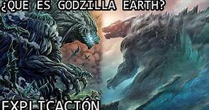 ¿Quién es Godzilla Earth? EXPLICACIÓN | El Siniestro Origen del Poderoso Godzilla Earth EXPLICADO