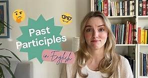 Past Participles & How to Use Them in English